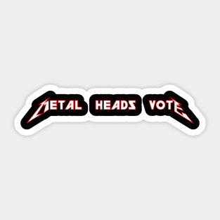 Metal Heads Vote Sticker